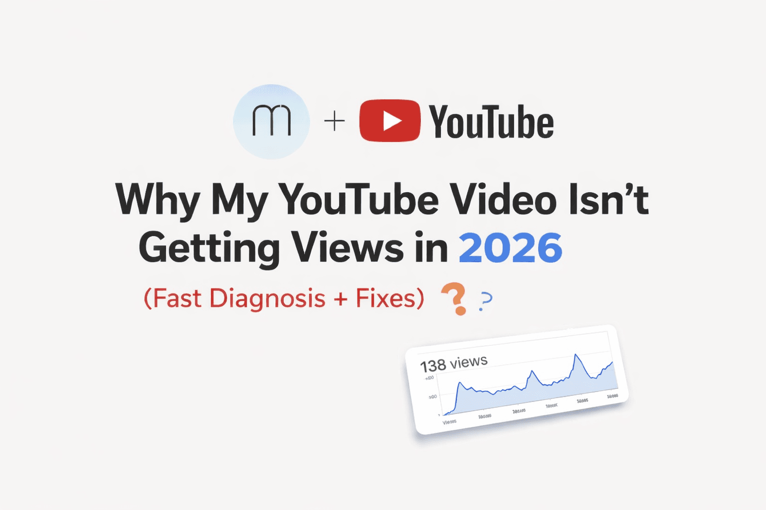 Why My YouTube Video Isn’t Getting Views in 2026 (Fast Diagnosis + Fixes)
